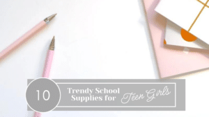 Top trends in school supplies for teenage girls.